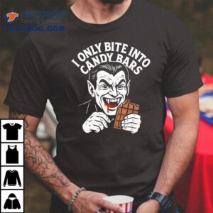 I Only Bite Into Candy Bars Vampire Shirt 2 I Only Bite Into Candy Bars Vampire Tshirt