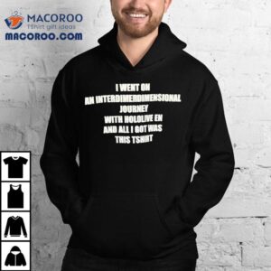 I Went Zon An Interdimerdimensional Journey With Hololive En And All I Got Was This Shirt 2 I Went Zon An Interdimerdimensional Journey With Hololive En And All I Got Was This Tshirt