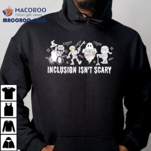 Inclusion Isn T Scary Halloween Costume Tshirt