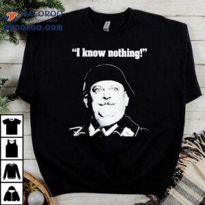 John Banner I Know Nothing Tshirt