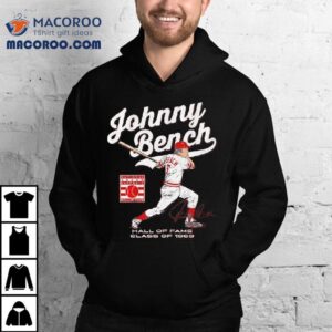 Johnny Bench Hall Of Fame Class Of 1989 Signature Graphic Shirt 2 Johnny Bench Hall Of Fame Class Of Signature Graphic Tshirt