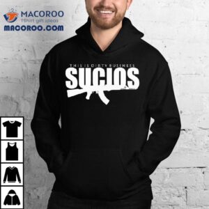 King Lil G Sucios This Is Dirty Business Logo Tshirt