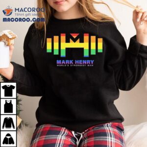 Mark Henry World S Strongest Man Pride Tshirt