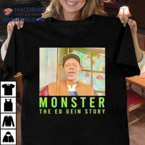 Monster The Ed Gein Story Tshirt