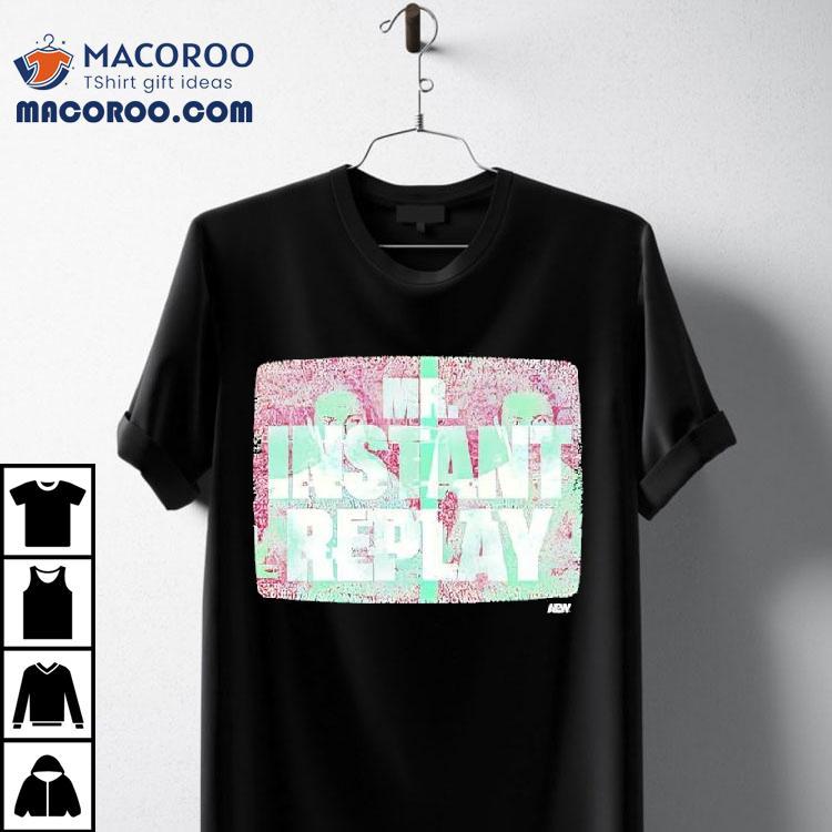 Mr Instant Replay All Elite Wrestling Aew Graphic Shirt Mr Instant Replay All Elite Wrestling Aew Graphic Shirt