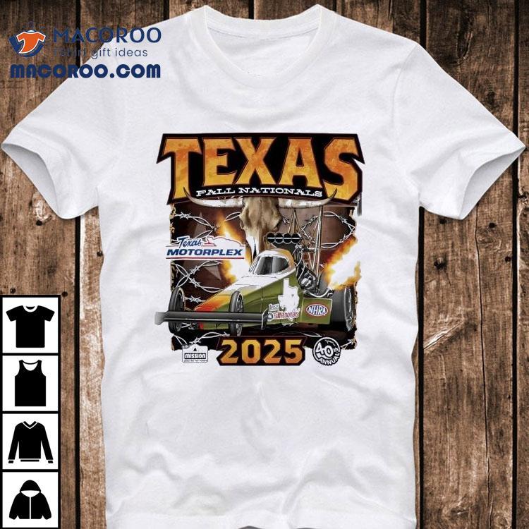 Nhra Nitromall 2025 Texas Nhra Fallnationals Event Shirt Nhra Nitromall 2025 Texas Nhra Fallnationals Event Shirt