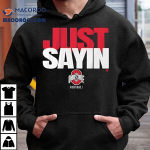 Ohio State Football Just Sayin Tshirt
