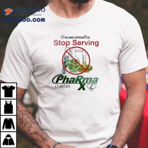 Online Ceramics Stop Serving Pharma X Gmo Tshirt