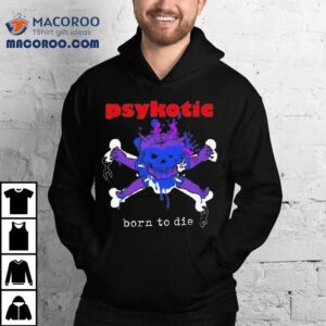 Osamason Psykotic Born To Die Tshirt