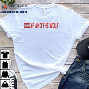 Oscar And The Wolf Shirt 2 Oscar And The Wolf Tshirt