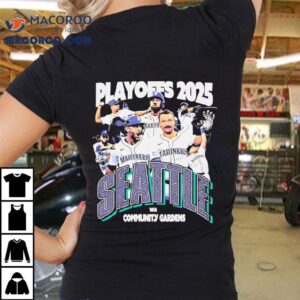 Playoffs 2025 Seattle Mariners Wa Community Gardens Shirt 2 Playoffs Seattle Mariners Wa Community Gardens Tshirt