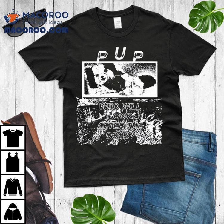 Pup The Desolation Of Dog Shirt Pup The Desolation Of Dog Shirt