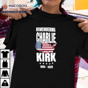 Remembering Charlie Kirk 1993-2025 Usa Shirt 2 Remembering Charlie Kirk Usa Tshirt
