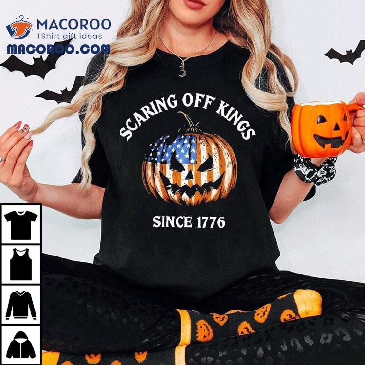 Scaring Off Kings Since 1776 Pumkin Halloween Shirt Scaring Off Kings Since 1776 Pumkin Halloween Shirt