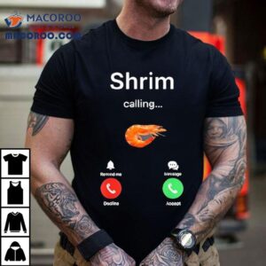 Shrim Is Calling Misspelled Shrimp Meme Tshirt