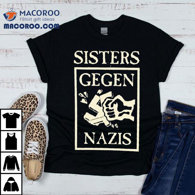 Sisters Gegen Nazis Shirt Sisters Gegen Nazis Shirt