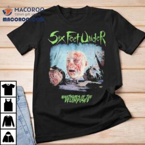 Six Feet Under Nightmares Of The Decomposed Tshirt