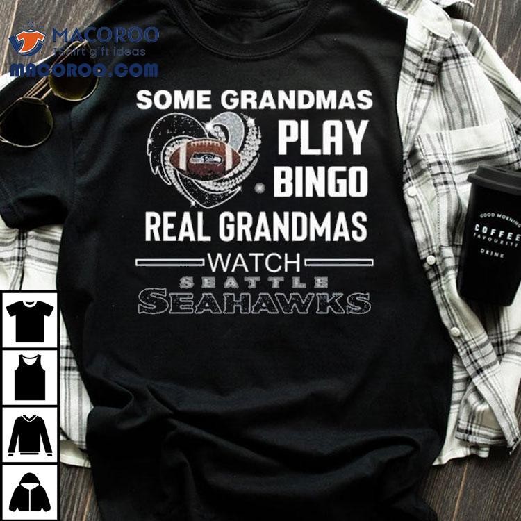 Some Grandmas Play Bingo Real Grandmas Watch Seattle Seahawks Diamond Heart 2025 Shirt Some Grandmas Play Bingo Real Grandmas Watch Seattle Seahawks Diamond Heart 2025 Shirt