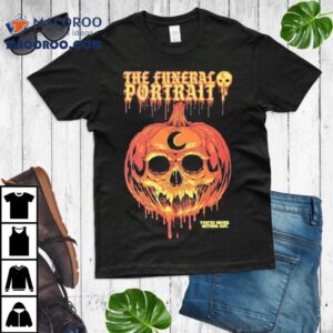 The Funeral Portrait You Re Never Getting Out Dripping Pumpkin Skull Halloween Tshirt