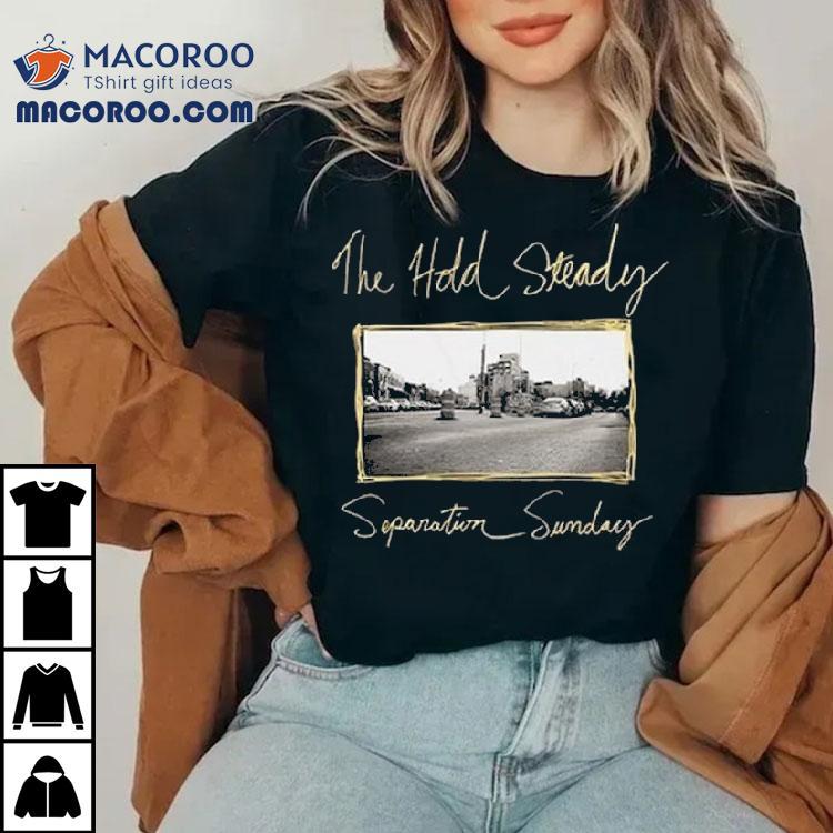 The Hold Steady Separation Sunday Shirt The Hold Steady Separation Sunday Shirt