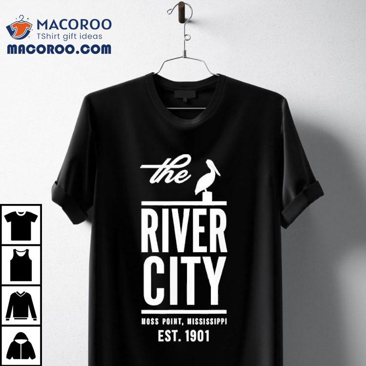 The River City Moss Point Mississippi Est. 1901 Shirt The River City Moss Point Mississippi Est. 1901 Shirt