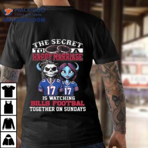 The Secret To A Happy Marriage Is Watching Bills Football Together On Sundays Shirt 2 The Secret To A Happy Marriage Is Watching Bills Football Together On Sundays Tshirt