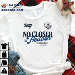The Wonder Years No Closer To Heaven No Saviors Tshirt
