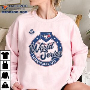 Toronto Blue Jays Baseball 2025 World Series Shirt 2 Toronto Blue Jays Baseball World Series Tshirt