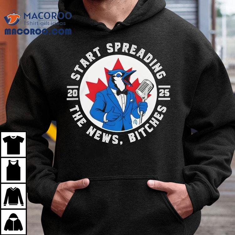 Toronto Blue Jays Start Spreading The News Baseball 2025 Shirt Toronto Blue Jays Start Spreading The News Baseball 2025 Shirt