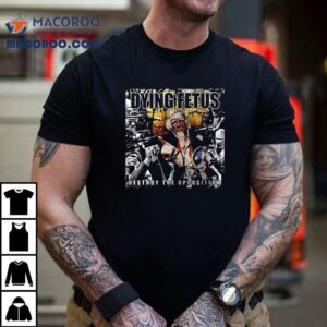 Trump Dying Fetus Destroy The Opposition Who Will Live And Who Will Die Shirt 2 Trump Dying Fetus Destroy The Opposition Who Will Live And Who Will Die Tshirt