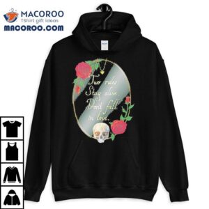 Two Rules Stay Alive Don T Fall In Love Waking Phantoms Tshirt