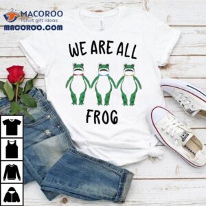 We Are All Frog Portland Abolish Ice Anti Fascism Peaceful Protes Tshirt