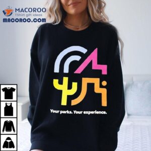 Western National Parks Your Parks Your Experience Shirt 2 Western National Parks Your Parks Your Experience Tshirt