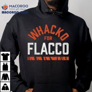 Whacko For Flacco Tshirt
