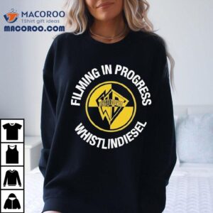 Whistlindiesel Filming In Progress Tshirt