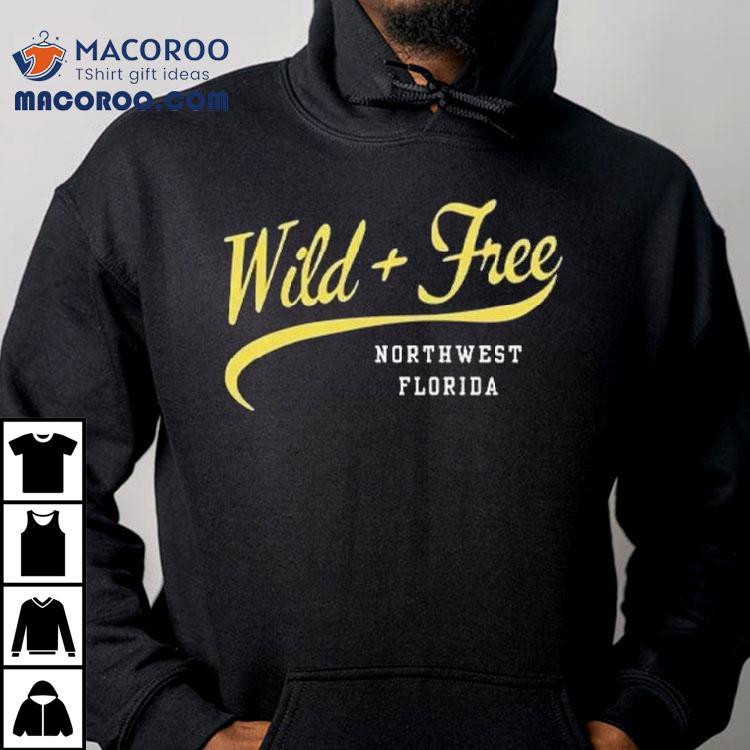 Wild And Free Northwest Florida Shirt Wild And Free Northwest Florida Shirt