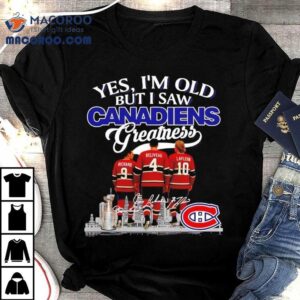 Yes I’m Old But I Saw Montreal Canadiens Greatness Richard Beliveau Lafleur Signatures Logo Shirt 2 Yes I M Old But I Saw Montreal Canadiens Greatness Richard Beliveau Lafleur Signatures Logo Tshirt