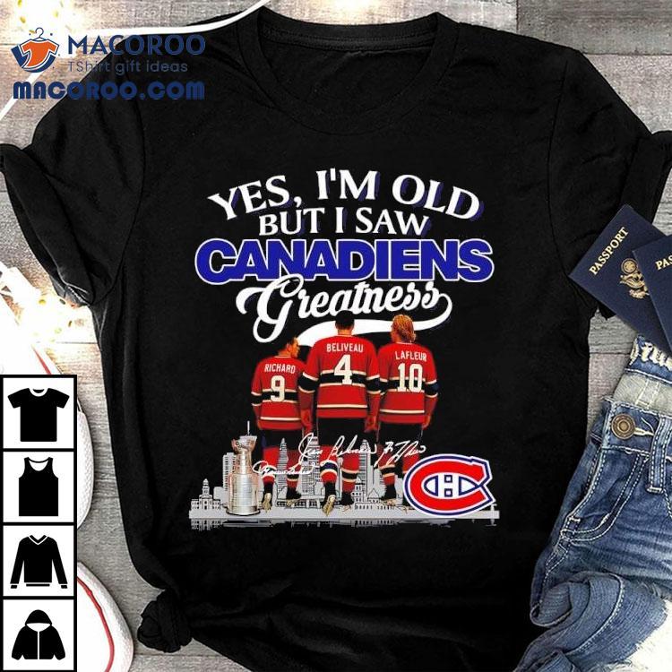 Yes I’m Old But I Saw Montreal Canadiens Greatness Richard Beliveau Lafleur Signatures Logo Shirt Yes I’m Old But I Saw Montreal Canadiens Greatness Richard Beliveau Lafleur Signatures Logo Shirt