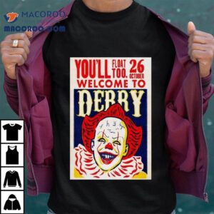 You Ll Float Too Welcome To Derry October Tshirt