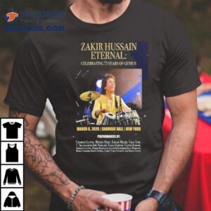 Zakir Hussain Celebrating Years Of Genius Carnegie Hall Mar New York Tshirt