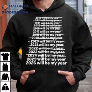 Will Be My Year Tshirt