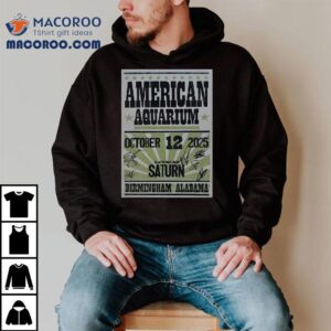 American Aquarium October 12 2025 Birmingham Alabama Shirt 3 American Aquarium October Birmingham Alabama Tshirt