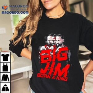 Big Jim Jimmy Uso Born A King Graphic Tshirt