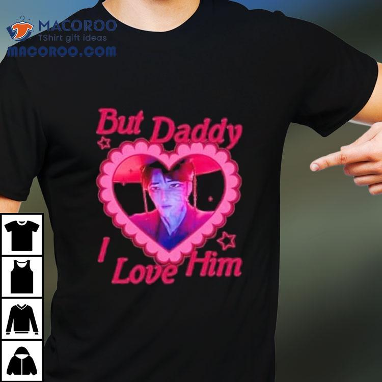 But Daddy I Love Him Jinu Shirt But Daddy I Love Him Jinu Shirt
