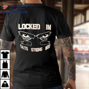 Deuceduece Wearing Locked In Oats Strong Tshirt