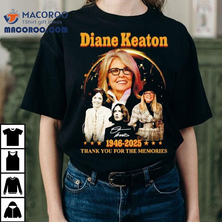 Diane Keaton 1946-2025 Thank You For The Memories Signature Shirt Diane Keaton 1946-2025 Thank You For The Memories Signature Shirt