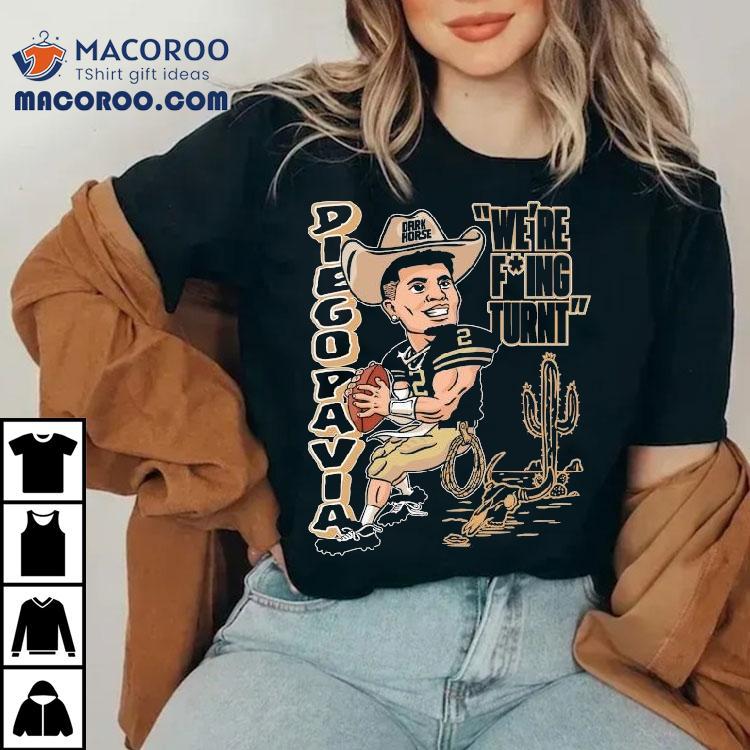 Diego Pavia We’re Fucking Turnt Dark Horse Shirt Diego Pavia We’re Fucking Turnt Dark Horse Shirt