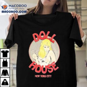 Doll House New York City Shirt 3 Doll House New York City Tshirt