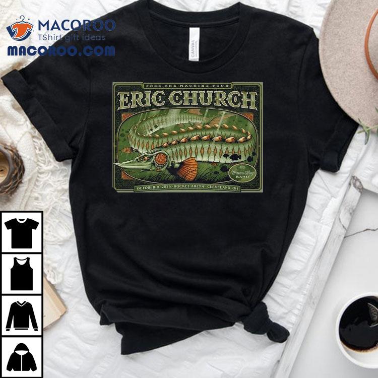 Eric Church Free The Machine Tour October 11 2025 Cleveland Oh Shirt Eric Church Free The Machine Tour October 11 2025 Cleveland Oh Shirt
