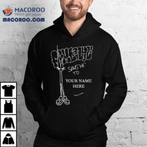 Femtanyl Says Hi To Your Name Here Tshirt